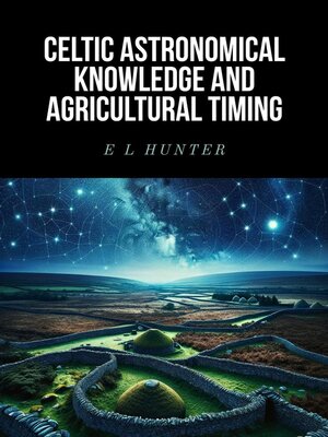 cover image of Celtic Astronomical Knowledge and Agricultural Timing